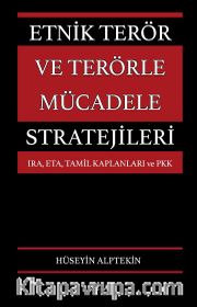 Etnik Terör ve Terörle Mücadele Stratejileri <br /> IRA, ETA, Tamil Kaplanları, PKK
