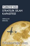 Türkiye’nin Stratejik Silah Kapasitesi