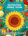 Kahvaltıda Güneş Yedim 