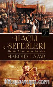 Haçlı Seferleri <br /> Demir Adamlar ve Azizler