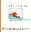 Fış Fış Kayıkçı & Tekerlemeler
