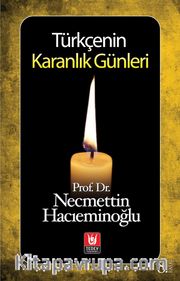Türkçenin Karanlık Günleri