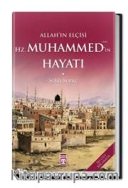 Allah'ın Elçisi Hz. Muhammed (s.a.v.)'in Hayatı (İki Cilt Bir Arada)