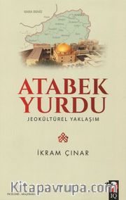 Atabek Yurdu <br /> Jeokültürel Yaklaşım