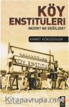 Köy Enstitüleri Nedir? Ne Değildir?
