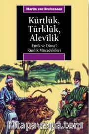 Kürtlük, Türklük, Alevilik <br /> Etnik ve Dinsel Kimlik Mücadeleleri