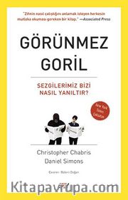 Görünmez Goril <br /> Sezgilerimiz Bizi Nasıl Yanıltır?