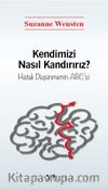 Kendimizi Nasıl Kandırırız? & Hatalı Düşünmenin ABC'si