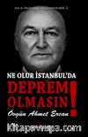 Ne Olur İstanbul’da Deprem Olmasın!