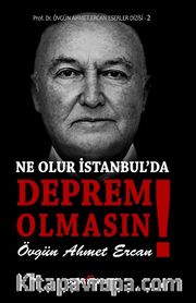 Ne Olur İstanbul’da Deprem Olmasın!