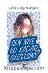 Sen Niye Bu Kadar Güzelsin?