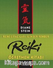 Reiki Öğretmen Kitabı <br /> Reiki Şifacıları İçin Bir Rehber