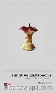 Sanat ve Gastronomi İlişkisinin Kısa Tarihi