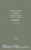 Çalışmanın Reddi & Çalışmaya Direnişin Teorisi ve Pratiği
