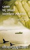 Canım Hiç Ölmek İstemiyor Akdeniz