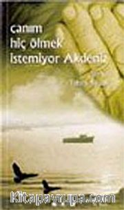 Canım Hiç Ölmek İstemiyor Akdeniz