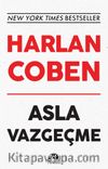 Asla Vazgeçme