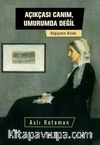 Açıkçası Canım, Umurumda Değil