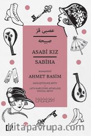 Asabi Kız - Sabiha