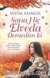 Sana Hiç Elveda Demedim ki