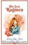 Her Şeye Rağmen
