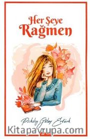 Her Şeye Rağmen