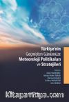 Türkiye’nin Geçmişten Günümüze Meteoroloji Politikaları ve Stratejileri