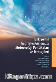 Türkiye’nin Geçmişten Günümüze Meteoroloji Politikaları ve Stratejileri