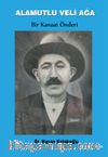 Alamutlu Veli Ağa & Bir Kanaat Önderi