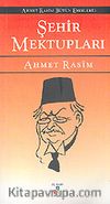 Şehir Mektupları / Ahmet Rasim Bütün Eserleri 3