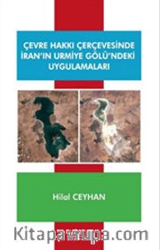 Çevre Hakkı Çerçevesinde İran’ın Urmiye Gölü’ndeki Uygulamalar