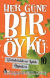 Her Güne Bir Öykü 10 / Fedakarlık ve İyilik Öyküleri