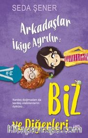 Arkadaşlar İkiye Ayrılır: Biz ve Diğerleri
