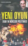 Yeni Oyun: İran'ın Nükleer Politikası