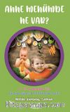 Anne Menumde Ne Var? / 6 – 12 ay Bebekler için Ek Gıda Süreci & 133 Ek Gıda Tarifi