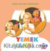Yemek Vakti (Sevimli Dostlarla Öğreniyorum)