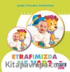 Etrafımızda Ne Var ? (Sevimli Dostlarla Öğreniyorum)