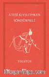 Ateşi Kıvılcımken Söndürmeli