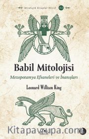 Babil Mitolojisi <br /> Mezopotamya Efsaneleri ve İnanışları