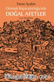 Osmanlı İmparatorluğu’nda Doğal Afetler