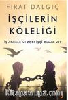 İşçilerin Köleliği / İş aramak mı zor? İşçi olmak mı?