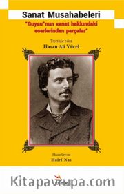 Sanat Musahabeleri “Guyau”nun Sanat Hakkındaki Eserlerinden Parçalar”