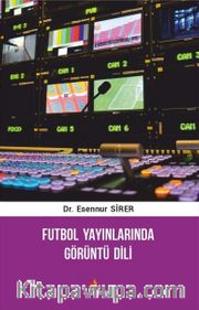 Futbol Yayınlarında Görüntü Dili