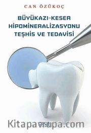 Büyükazı-Keser Hipomineralizasyonu Teşhis Ve Tedavisi