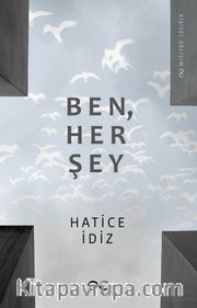 Ben, Her Şey