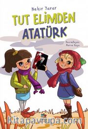 Tut Elimden Atatürk