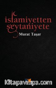 İslamiyetten Şeytaniyete