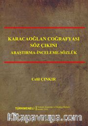 Karacaoğlan Coğrafyası Söz Çıkını <br /> (Araştırma - İnceleme - Sözlük)