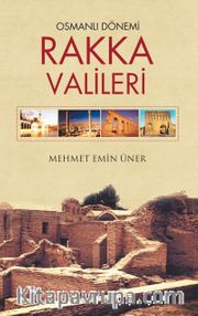 Osmanlı Dönemi Rakka Valileri