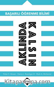 Aklında Kalsın <br /> Başarılı Öğrenme Bilimi